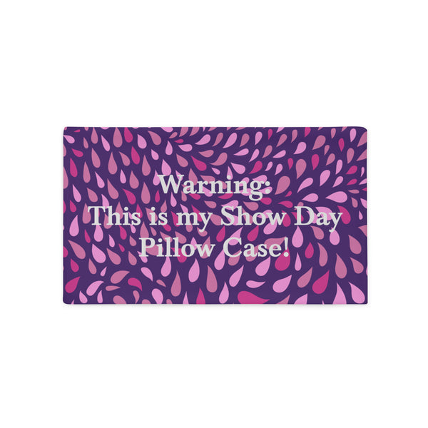 Show Day pillow case
